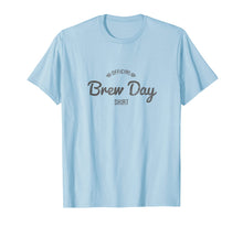 Load image into Gallery viewer, Official Brew Day Shirt Craft Beer Home Brewing Gift T-Shirt
