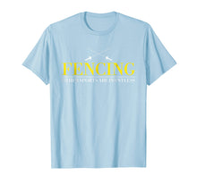 Load image into Gallery viewer, Fencing Funny Apparel Tees tshirt Fencing Other Sports Are P
