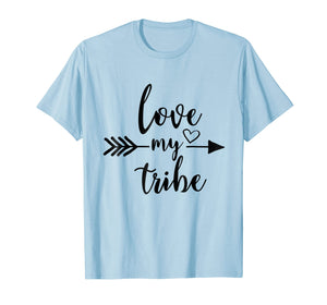 Love My Tribe Shirt, Ladies Unisex Tribe T-shirt