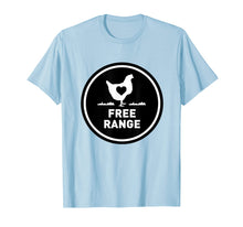 Load image into Gallery viewer, Funny Free Range Chicken TShirt - Local Farmer Women TShirt

