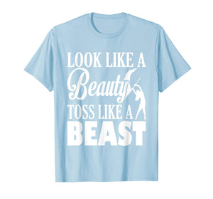 Color Guard Look Like A Beauty Toss Like A Beast T-Shirt