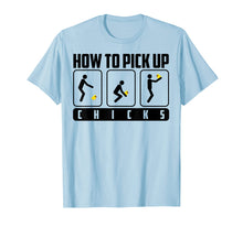 Load image into Gallery viewer, How To Pick Up Chicks Shirt | Cute Pick Chicks 101 Tee Gift
