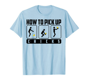 How To Pick Up Chicks Shirt | Cute Pick Chicks 101 Tee Gift