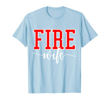 Load image into Gallery viewer, Firefighter Fire Wife Proud Hot Fireman Hero Wives Shirt

