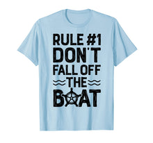 Load image into Gallery viewer, Rule Number 1 Don't Fall Off The Boat T shirt Cruise Ship
