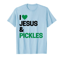 Load image into Gallery viewer, I Love Pickles Shirt I Love Jesus &amp; Pickles T-Shirt
