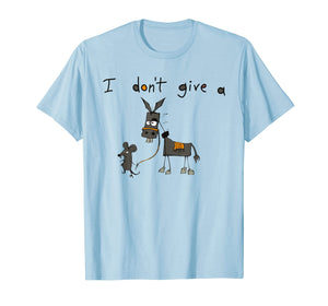 I Don't Give A Rats Ass Mouse Walking Donkey T-Shirts