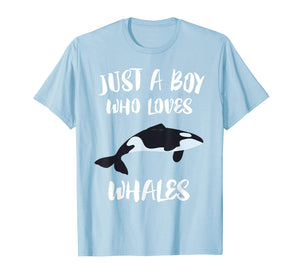 Just A Boy Who Loves Whales T-Shirt Killer Whale Orca Gift