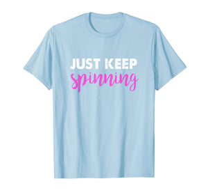 Just Keep Spinning Funny Spin Class Cycling Shirt