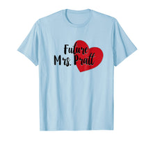 Load image into Gallery viewer, Future Mrs. Pratt T Shirt (For Fans of Chris)
