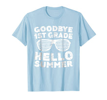 Load image into Gallery viewer, Goodbye 1st Grade Hello Summer T-Shirt First Grade Graduate
