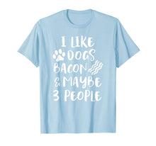 Load image into Gallery viewer, Funny Dog Bacon Lover Shirt I LIKE DOGS BACON MAYBE 3 PEOPLE
