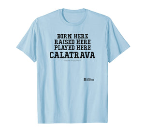 Born and Raised In Calatrava