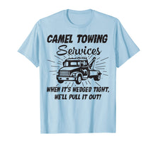 Load image into Gallery viewer, Funny Camel Towing Services T-Shirt
