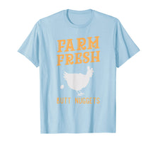Load image into Gallery viewer, Farm Fresh Butt Nuggets - Cute Chicken Butt T Shirt
