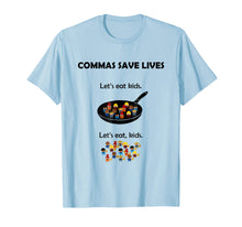 Load image into Gallery viewer, Commas Save Lives Funny Grammar Shirt
