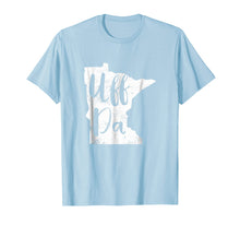 Load image into Gallery viewer, Uff Da Minnesota Map Funny Distressed T-Shirt
