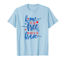 Load image into Gallery viewer, America T Shirts Home of the Free Because of the Brave USA
