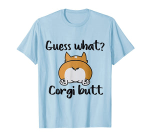 Guess What Corgi Butt Shirt Funny Gift For Lover Corgi