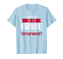 Load image into Gallery viewer, I Survived 5th Grade Shirt. 5th Grade Last Day School Funny
