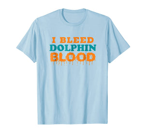 I BLEED DOLPHIN BLOOD Funny Orange T Shirt
