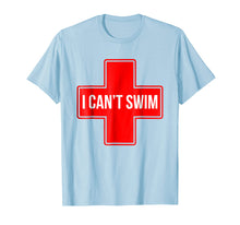 Load image into Gallery viewer, I Can't Swim Tshirt - Lifeguard T-Shirt - Swimming Tee
