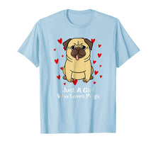Load image into Gallery viewer, Pug Gifts For Girls Funny Just A Girl Who Loves Pugs T-Shirt
