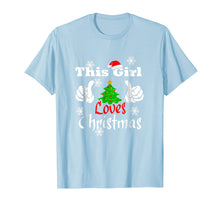 Load image into Gallery viewer, This Girl Loves Christmas T-shirt - Funny Christmas Shirt
