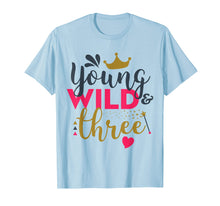 Load image into Gallery viewer, Young Wild and Three Gift Birthday T-Shirt
