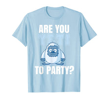 Load image into Gallery viewer, Are you Yeti to Party? Logo Party Funny Fun   Frase T-Shirt
