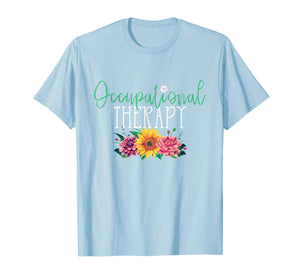 Cute Occupational Therapist Flowers T-Shirt