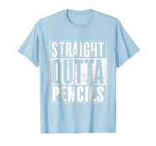 Load image into Gallery viewer, Funny Pencils T-Shirt - STRAIGHT OUTTA PENCILS Shirt
