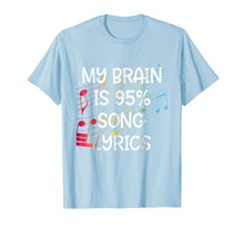 Load image into Gallery viewer, My Brain is 95% Song Lyrics T-Shirt
