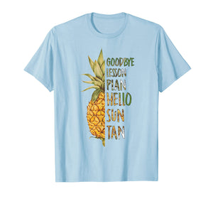 Goodbye Lesson Plan Hello Sun Tan Last Day Of School Tshirt