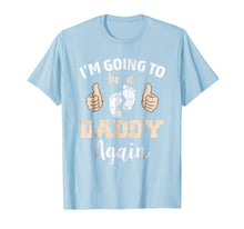 Load image into Gallery viewer, I'm Going To Be A Daddy Again T-Shirt
