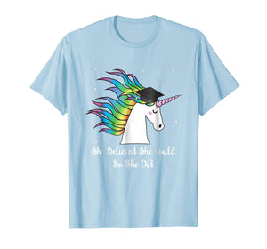 Graduation Unicorn Shirt She Believed Did School Gift 2017