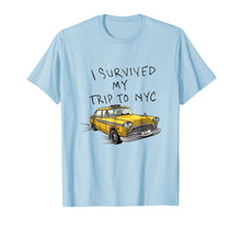 Load image into Gallery viewer, I survived my trip to NYC tshirt
