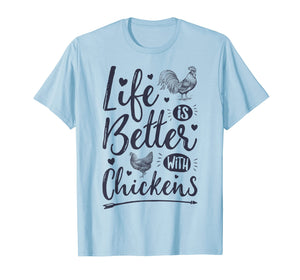 Life Is Better With Chickens T shirt Chicken Lover Farm Gift