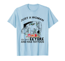 Load image into Gallery viewer, Just A Woman Who Loves-Eeyore-And Has Tattoos T-shirt
