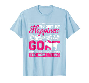 Goat Funny Tshirt - You Can't Buy Happiness