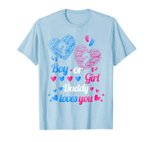 Load image into Gallery viewer, Baby Gender Reveal Party Shirt Boy Or Girl Daddy Loves You
