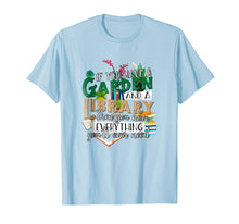 Load image into Gallery viewer, If You Have Garden and Library Have Everything Need Shirt
