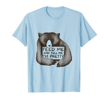 Load image into Gallery viewer, Funny Bear Feed Me And Tell Me I'm Pretty T-Shirt
