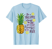 Load image into Gallery viewer, Be a Pineapple Stand, Tall Wear a Crown and Be Sweet T-shirt
