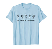 Load image into Gallery viewer, Grow Positive Thoughts Shirt Flowers T-Shirt-543316
