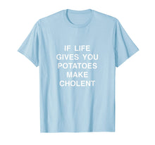 Load image into Gallery viewer, if life gives you potatoes make Cholent passover Jewish food T-Shirt-1360560
