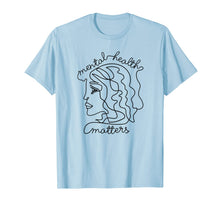 Load image into Gallery viewer, Mental Health Matters Mental Awareness Month Gift T-Shirt
