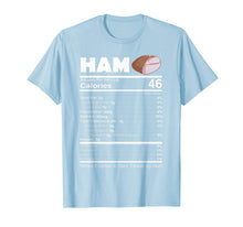 Load image into Gallery viewer, Ham Nutritional Facts Funny Thanksgiving Food Pork Gift T-Shirt
