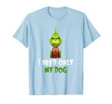 Load image into Gallery viewer, I Need Only My Dog Christmas Funny Gifts G.rinch T-Shirt-480765
