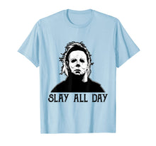 Load image into Gallery viewer, Michael-Myers-Slay-All-Day-Halloween Horror Funny Graphic T-Shirt
